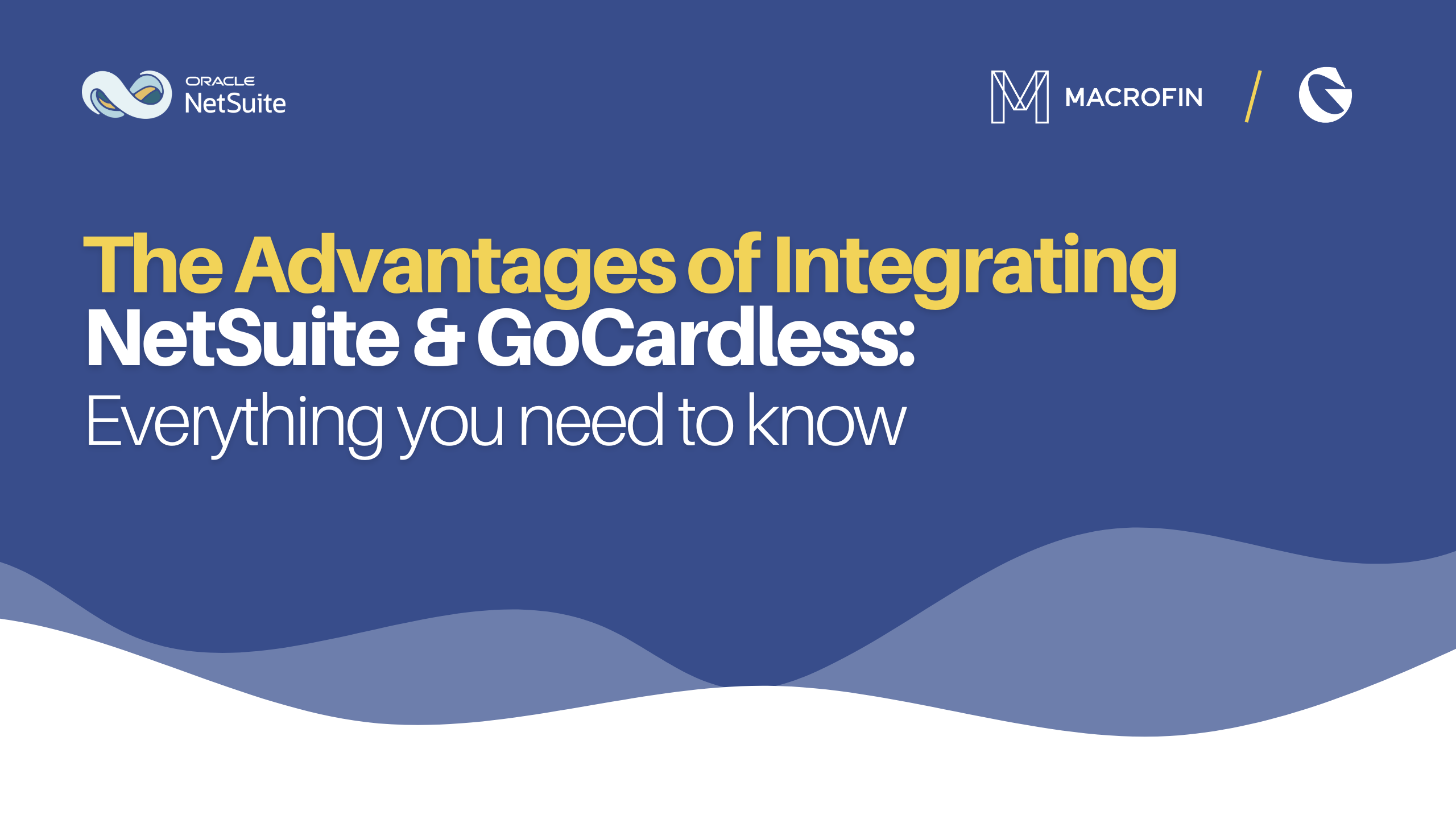 The Advantages of Integrating NetSuite & GoCardless: Everything you need to know 